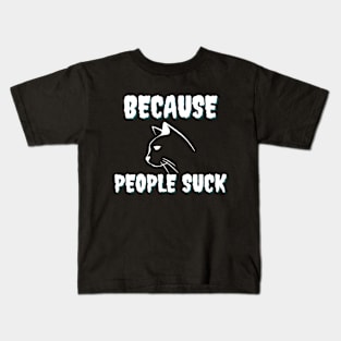 A sad cat because people suck Kids T-Shirt